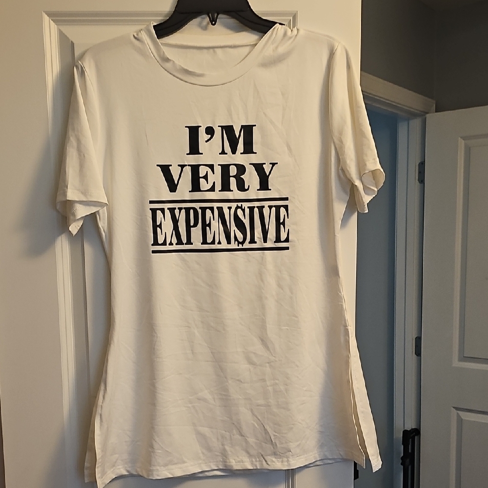 I'm EXPENSIVE! DUH! Perfect Cute Stylish Top! White Relaxed Short Sleeve Tee